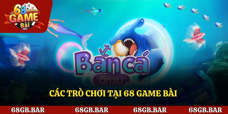 Các trò chơi tại 68 Game bài