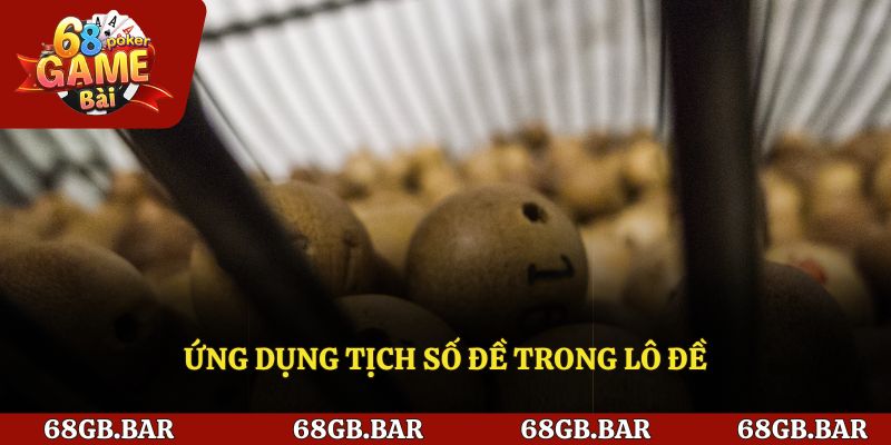 Lưu ý khi áp dụng tịch số trong lô đề